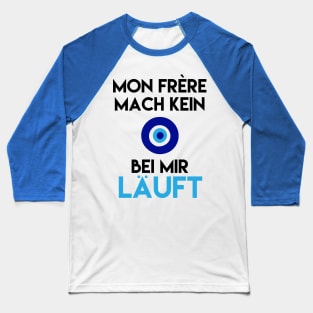 Mon Frére Mach Kein Bei Mir Läuft Baseball T-Shirt